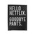 Hello Netflix Goodbye Pants Velveteen Blanket