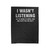 I Wasnt Listening So I'm Going To Smile Funny Joke Velveteen Blanket
