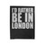 I'D Rather Be In London Velveteen Blanket