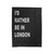 I'D Rather Be In London British England Velveteen Blanket