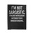 I'm Not Sarcastic Funny Quote Velveteen Blanket