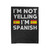 I'm Not Yelling I'm Spanish Velveteen Blanket