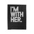 I'm With Her Hillary Clinton President 2016 Vote 2016 Hillary 2016 Velveteen Blanket