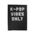 K- Pop Vibes Only Velveteen Blanket