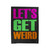 Let's Get Weird Velveteen Blanket
