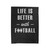 Life Is Better With Football Special Design Velveteen Blanket