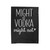 Might Be Vodka Might Not Velveteen Blanket