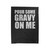 Pour Some Gravy On Me Funny Thanksgiving Velveteen Blanket