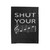 Shut Your Velveteen Blanket