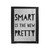 Smart Is The New Pretty Velveteen Blanket