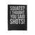 Squats I Thought You Said Shots! Velveteen Blanket
