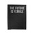 The Future Is Female Feminist Funny Velveteen Blanket