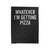 Whatever Im Getting Pizza Velveteen Blanket
