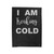 I Am Treaking Cold Velveteen Blanket