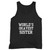 Our cotton worldqxs okayest sister men tank top is perfect for those intense workouts in the gym, at practice or pickup games.