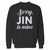 Your sorry jin is mine bts crewneck sweatshirt just got an update. This super comfortable and lighter weight crewneck will become your favorite go-to sweatshirt. The cozy spandex cuffs and waistband make this pill-resistant sweatshirt a fan favorite.And your group will look and feel their best in this premium ringspun cotton crew.