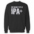 Your my blood type is ipa+ crewneck sweatshirt just got an update. This super comfortable and lighter weight crewneck will become your favorite go-to sweatshirt. The cozy spandex cuffs and waistband make this pill-resistant sweatshirt a fan favorite.And your group will look and feel their best in this premium ringspun cotton crew.