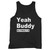 Our cotton yeah buddy dj pauly d men tank top is perfect for those intense workouts in the gym, at practice or pickup games.