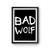 Bad Wolf Poster