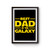 Best Dad In The Galaxy Poster