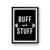 Buff And Stuff Poster