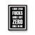 I Give Zero Fucks And I Got Zero Chill In Me Poster