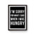 Im Sorry For What I Said When I Was Hungry Poster
