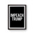 Impeach Trump Anti Donald Trump Fuck Donald Trump Poster