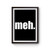 Meh Funny Humour Joke Poster