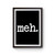 Meh Message Funny Poster