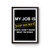 My Job Is Top Secret Even I Don't Know What I'm Doing Funny Joke Poster