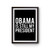 Obama Is Still My President Poster