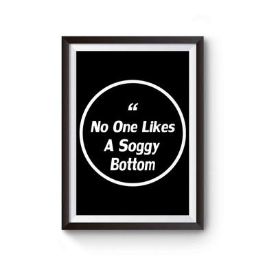 No One Likes A Soggy Bottom Poster