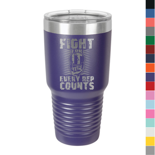 30oz Fight For It Every Rep Counts Motivating Engraved Polar Camel SteelTumbler, Workout Motivation Tumbler Cup, Motivating Workout Quote