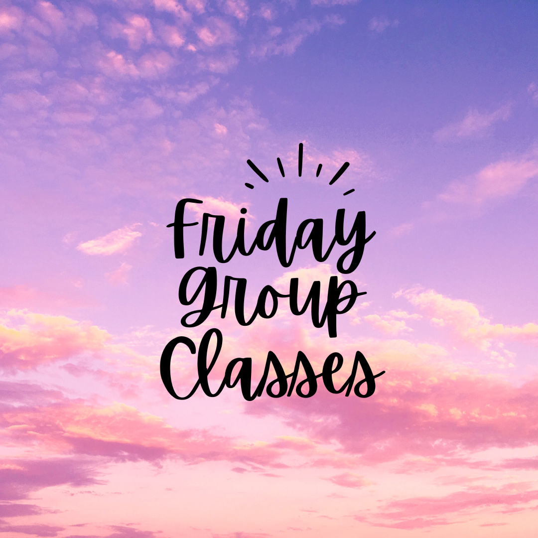 Friday Classes