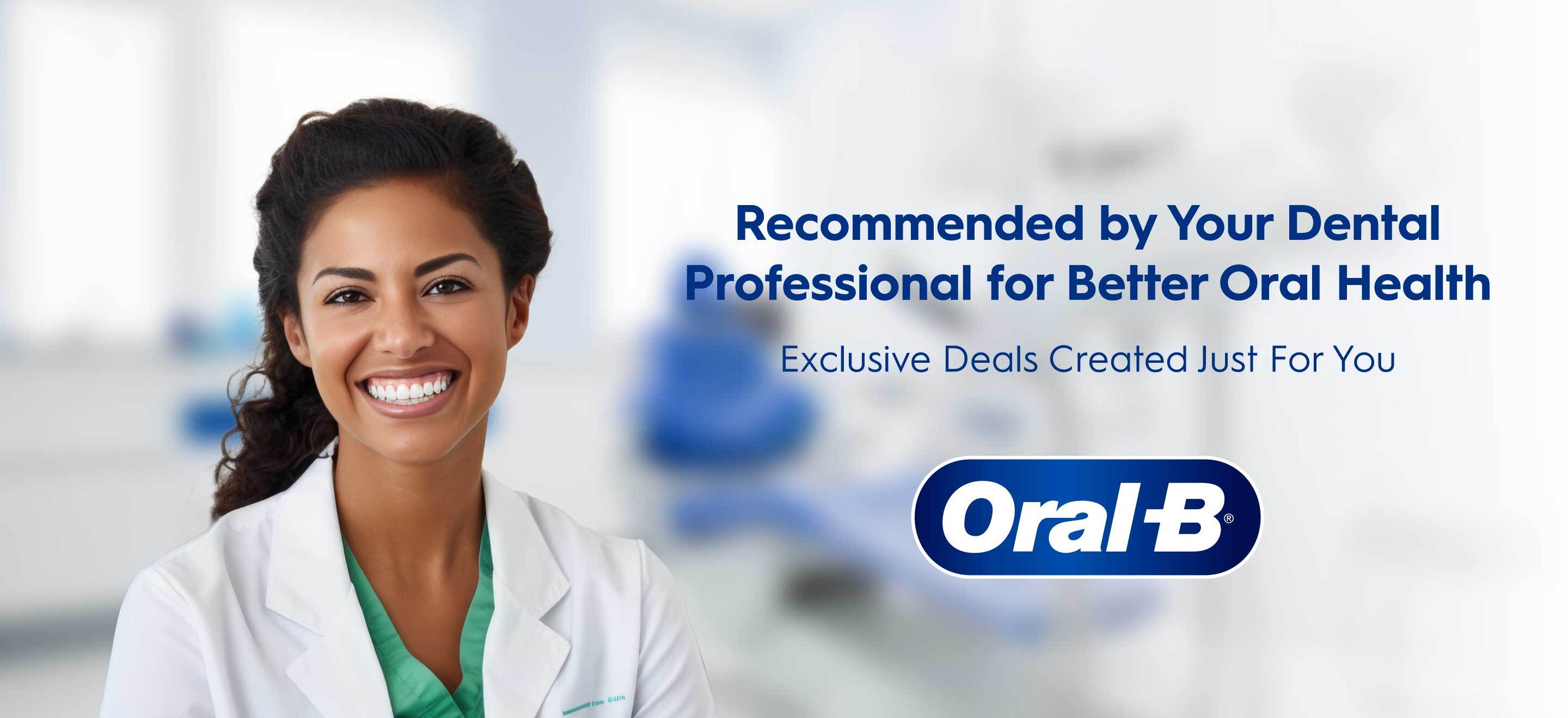 Recommended by your Dental Professional for better Oral Health