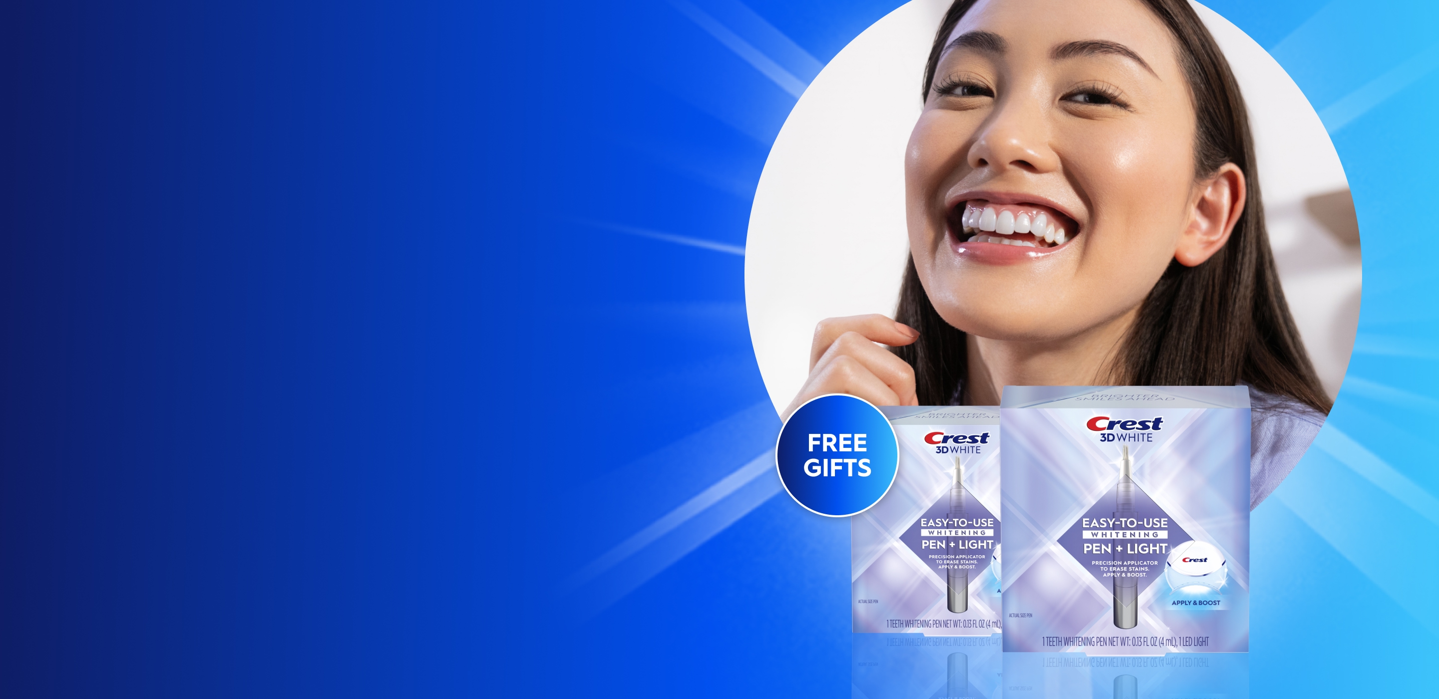 Free Whitening Pen with $125+ Purchase, Get 2 Free with $200+ Purchase*