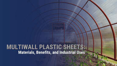 Multiwall Plastic Sheets: Materials, Benefits, and Industrial Uses
