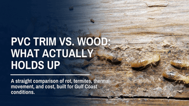 PVC Trim vs. Wood: Moisture, Termites & Cost Compared