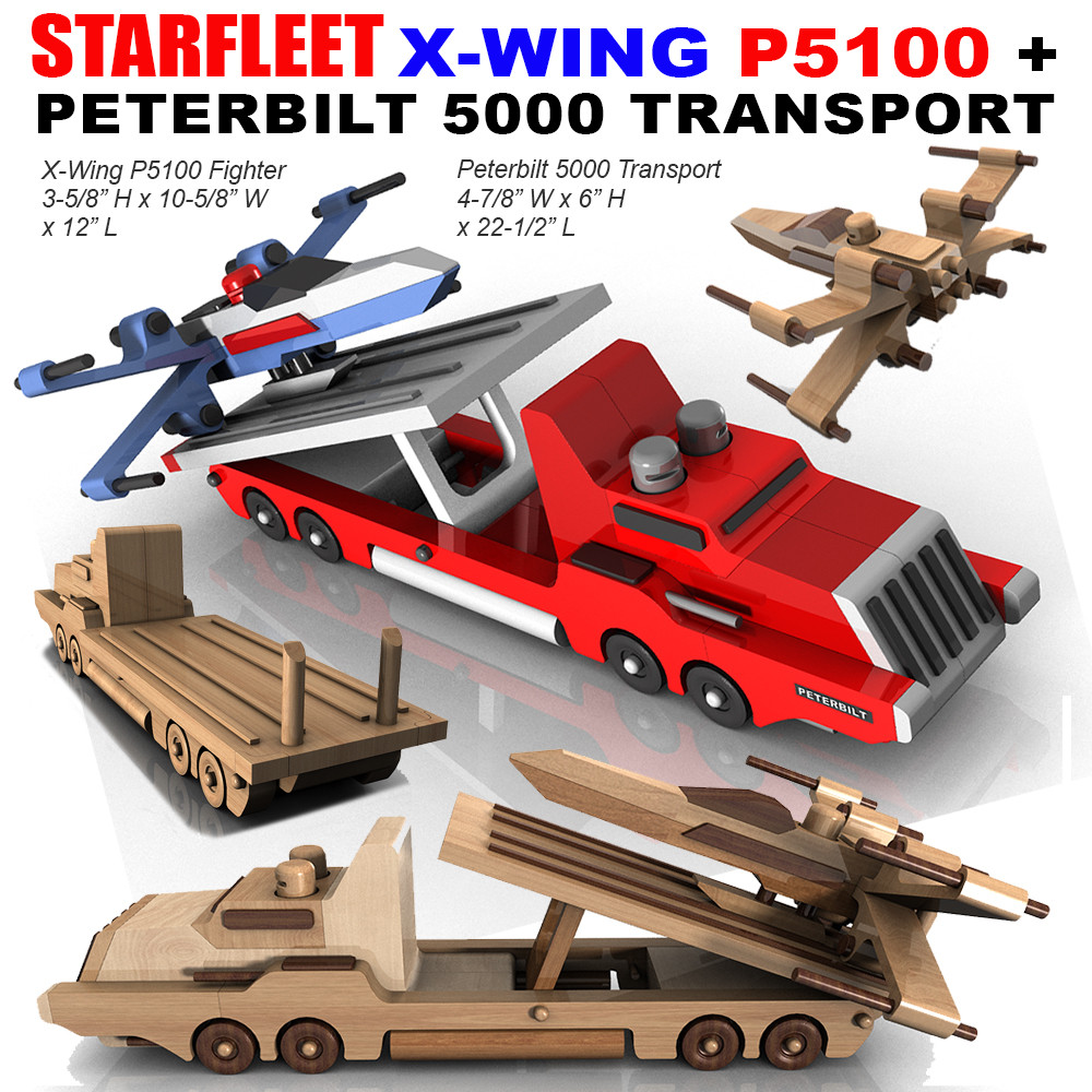 StarFleet X-Wing P5100 & Peterbilt 5000 Transport Wood Toy Plans