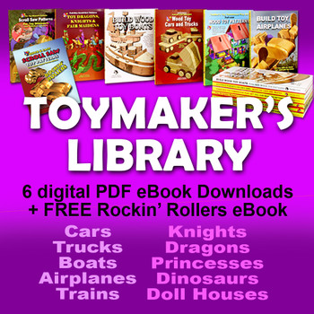 Toymaker's Library of 6 Wood Toy Plans eBooks + FREE Rockin' Rollers eBook (7 PDF eBook Downloads) Toymaker's Library of 6 Wood Toy Plans eBooks + FREE Rockin' Rollers eBook (7 PDF eBook Downloads)