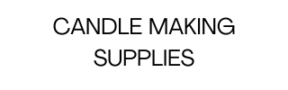 Text label reading "CANDLE MAKING SUPPLIES"