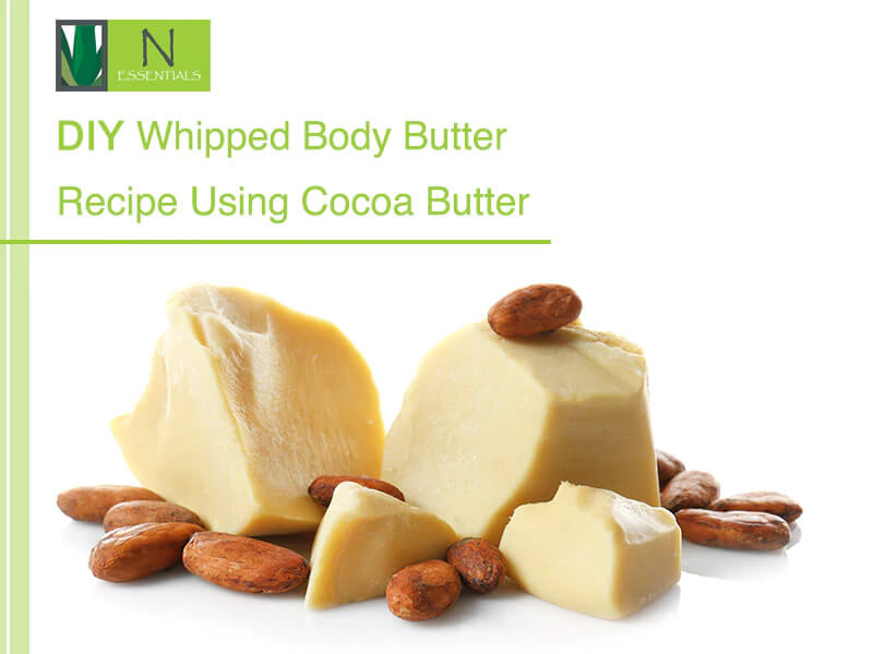 DIY Whipped Body Butter Recipe Using Cocoa Butter