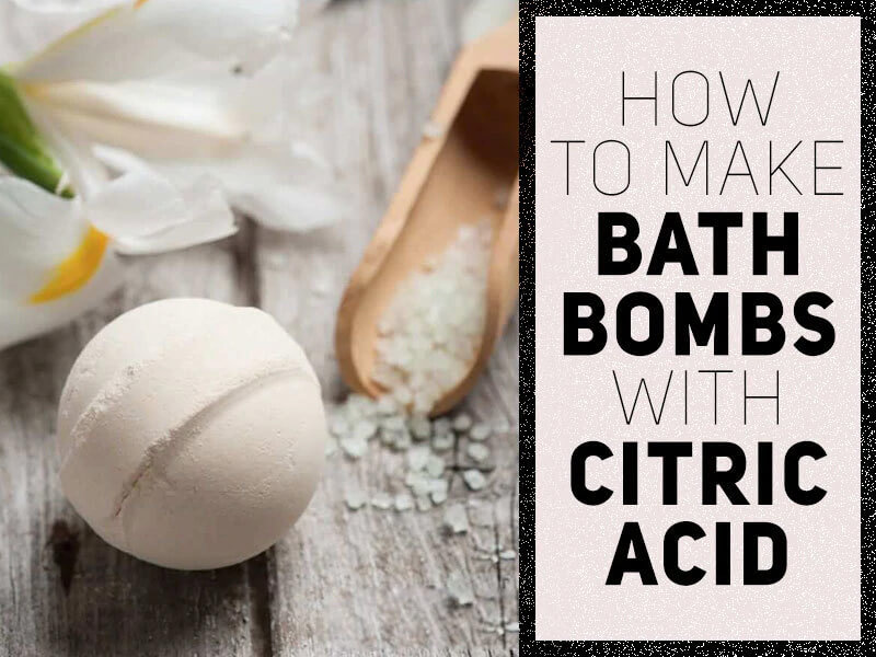 How to Make Bath Bombs with Citric Acid?