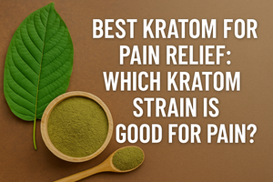 Best Kratom For Pain Relief: Which Kratom Strain Is Good For Pain?