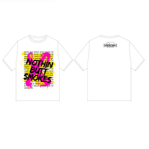 Nothin' Butt Smokes T- Shirt - "Highlight" White