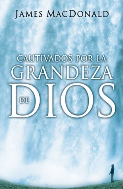 Cautivado por la grandeza de Dios