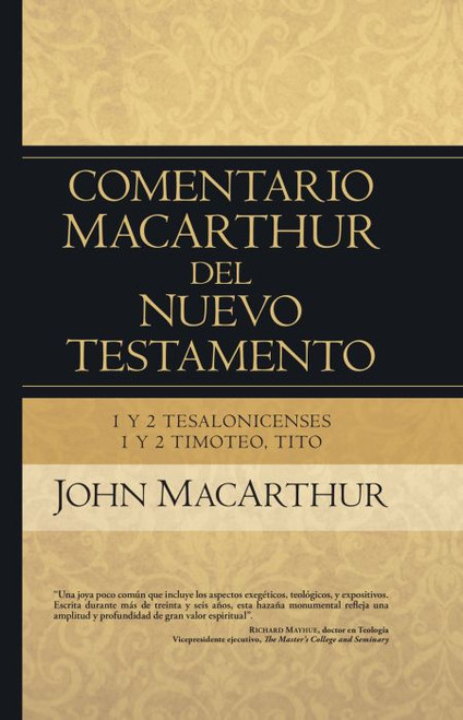 Comentario MacArthur Del Nuevo Testamento,  1a Y 2a Tesa.. 1a Y 2a Timoteo,   Tito 