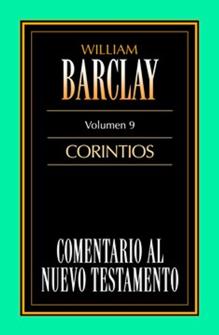 COMENTARIO AL NUEVO TESTAMENTO DE WILLIAM BARCLAY: CORINTIOS