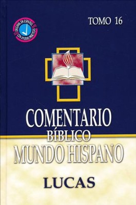 Comentario Biblico Mundo Hispano, Lucas   Tomo 16